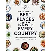 Lonely Planet's Best Places to Eat in Every Country (Lonely Planet Food)
