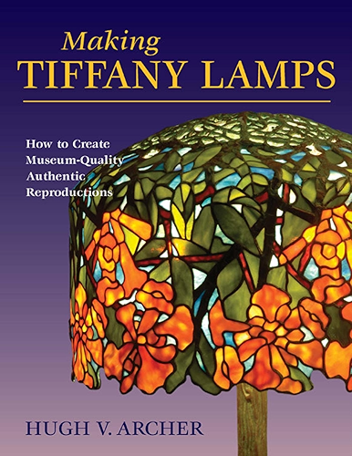 Download Making Tiffany Lamps: How to Create Museum-Quality Authentic Reproductions (English Edition) PDF