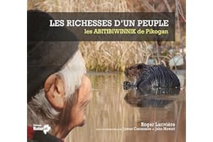 Les richesses d'un peuple - Les Abitibiwinnik de Pikogan
