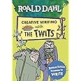 Roald Dahl Creative Writing with The Twits: Remarkable Reasons to Write
