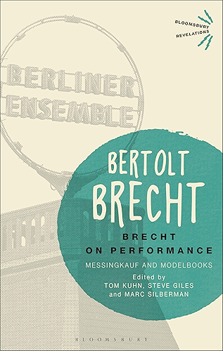Download Brecht on Performance: Messingkauf and Modelbooks (Bloomsbury Revelations) (English Edition) PDF