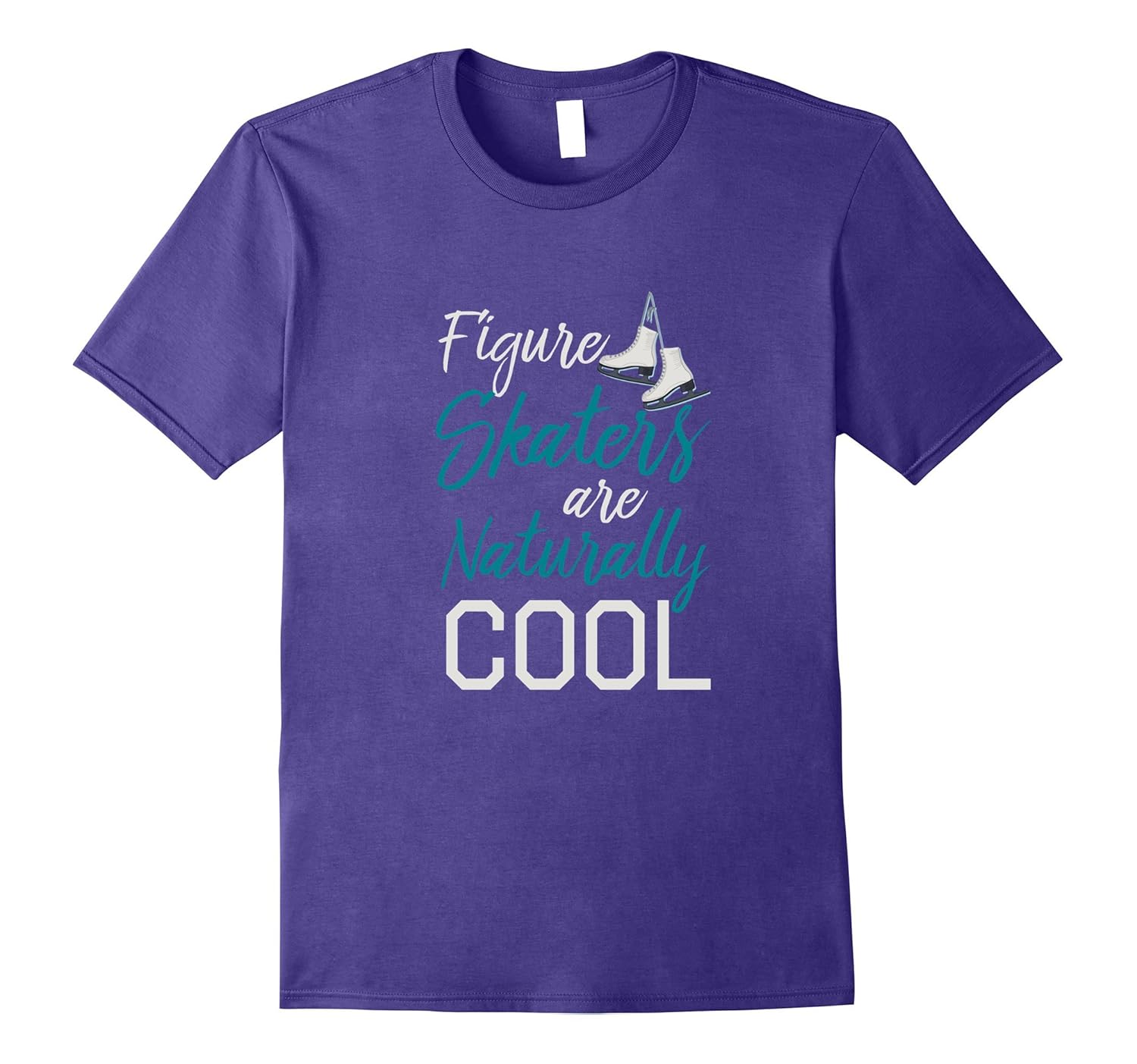 Figure Skaters are Naturally Cool Figure Skating T Shirt-ANZ