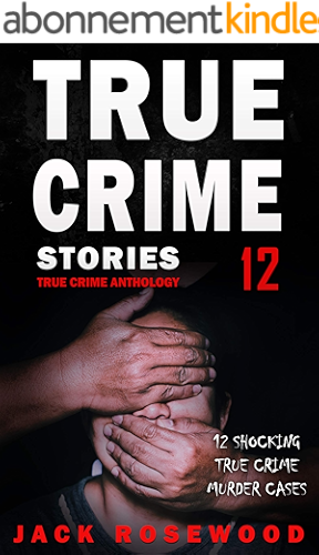 Download True Crime Stories Volume 12: 12 Shocking True Crime Murder Cases (True Crime Anthology) (English Edition) PDF