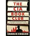 The CIA Book Club: The Secret Mission to Win the Cold War with Forbidden Literature