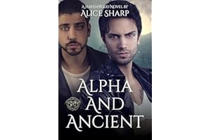 Alpha And Ancient: A Steamy Fated Mates Enemies-to-Lovers MM Romance