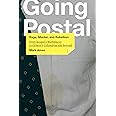 Going Postal: Rage, Murder, and Rebellion: From Reagan's Workplaces to Clinton's Columbine and Beyond