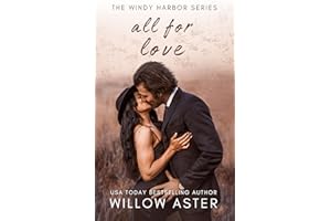 All for Love: A Small Town, Found Family, Single Mom, Cozy Spring Romance (Windy Harbor Series Book 3)