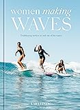 Women Making Waves: Trailblazing Surfers In and Out