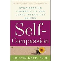 Self-Compassion: The Proven Power of Being Kind to Yourself