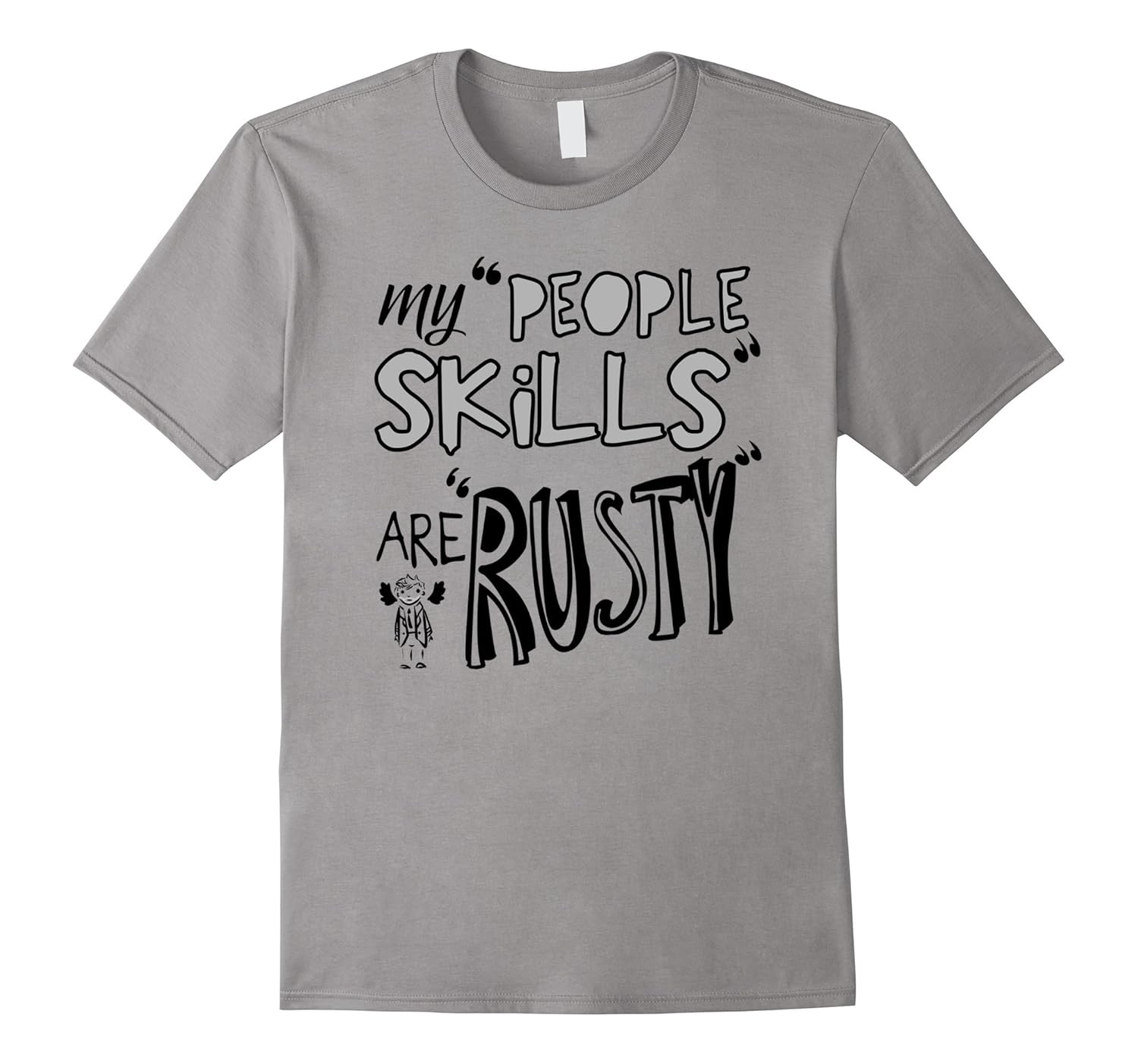 My People Skills Are Rusty T-shirt-ANZ