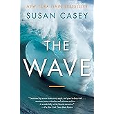 The Wave: In Pursuit of the Rogues, Freaks, and Giants of the Ocean