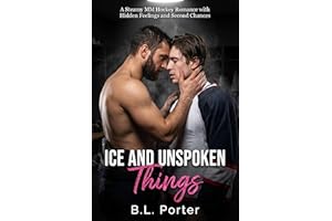 Ice and Unspoken Things: An MM Hockey Romance of Closeted Player and Teammates to Lovers