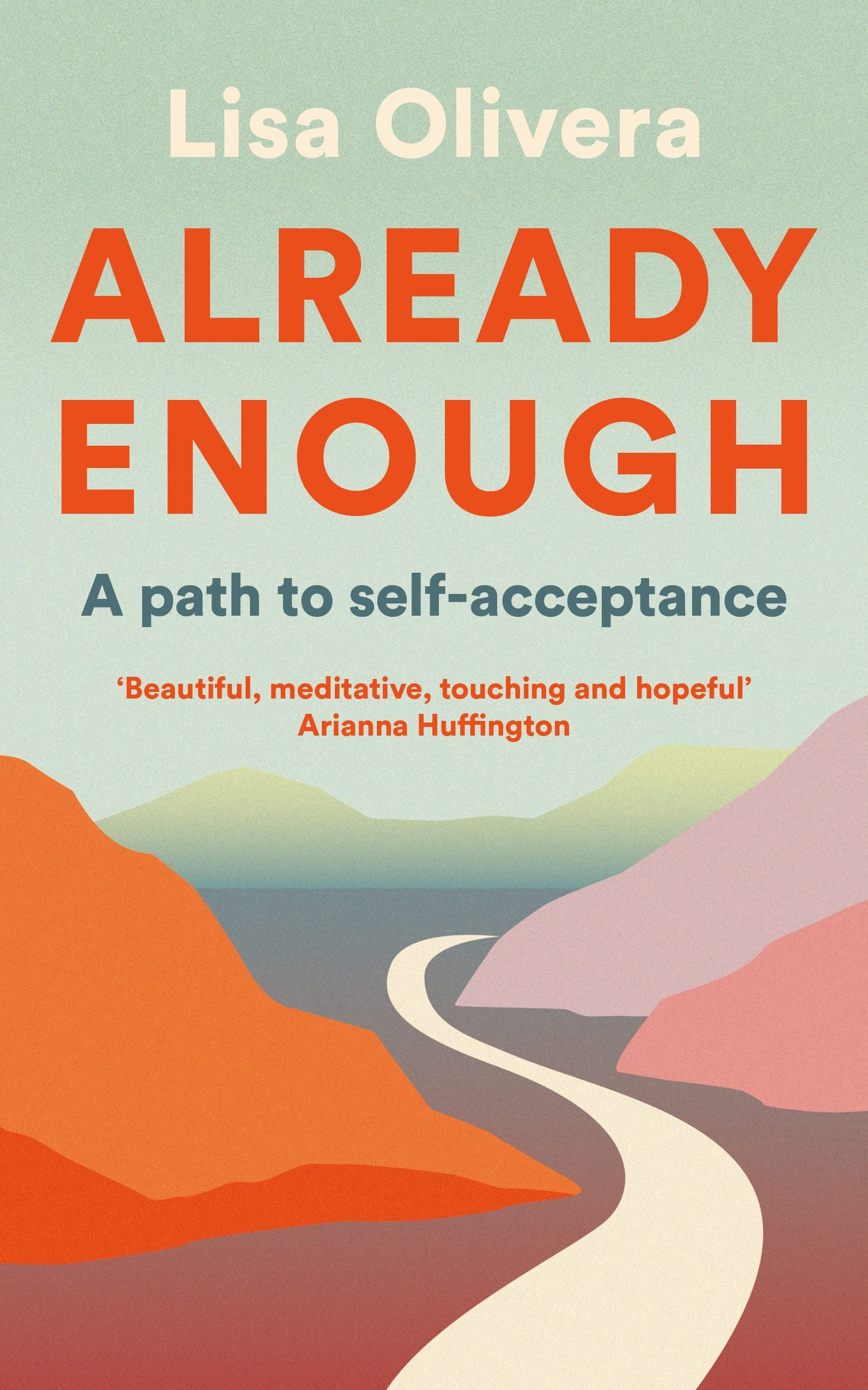 Already Enough: A Path to Self-Acceptance: Amazon.co.uk: Olivera, Lisa: 9781800810853: Books
