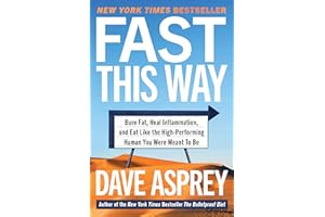 Fast This Way: Burn Fat, Heal Inflammation, and Eat Like the High-Performing Human You Were Meant to Be