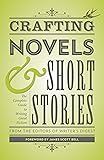 Crafting Novels & Short Stories: The Complete Guide to Writing Great Fiction