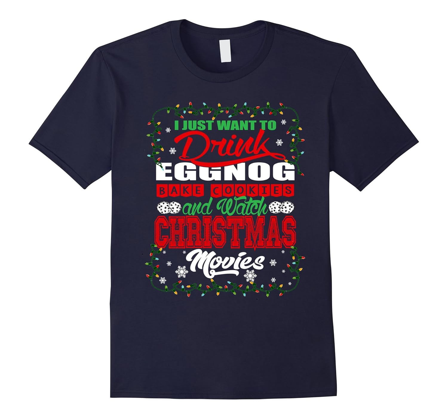 Drink Eggnog Bake Cookies & Watch Christmas Movies T-Shirt-ANZ