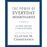The Power of Everyday Missionaries: The What and How of Sharing the Gospel