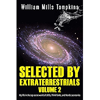 Selected by Extraterrestrials Volume 2: My life in the top secret world of UFOs, Think Tanks and Nordic secretaries book cover