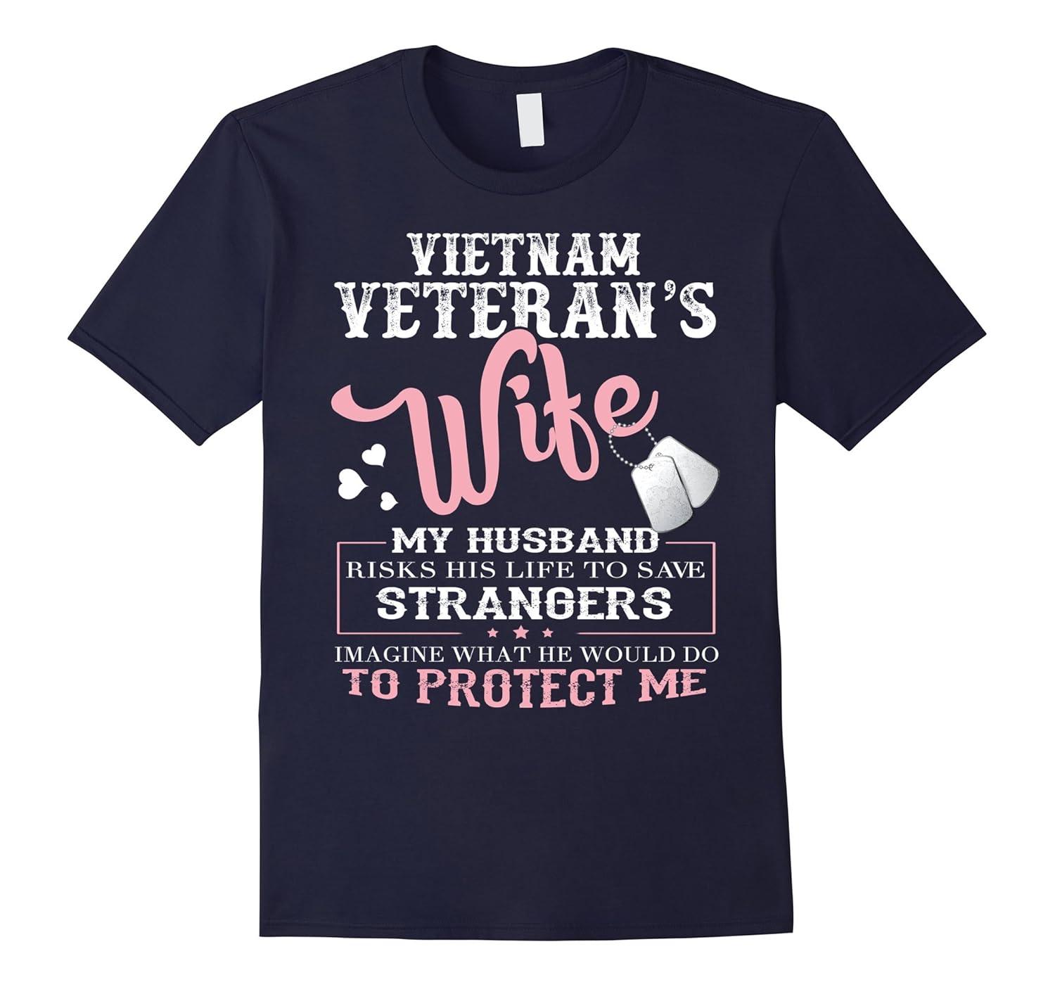 Vietnam Veteran's Wife My Husband Risks His Life Shirt-Rose