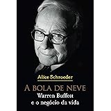 A bola de neve: Warren Buffett e o negócio da vida