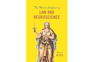 The Moral Conflict of Law and Neuroscience