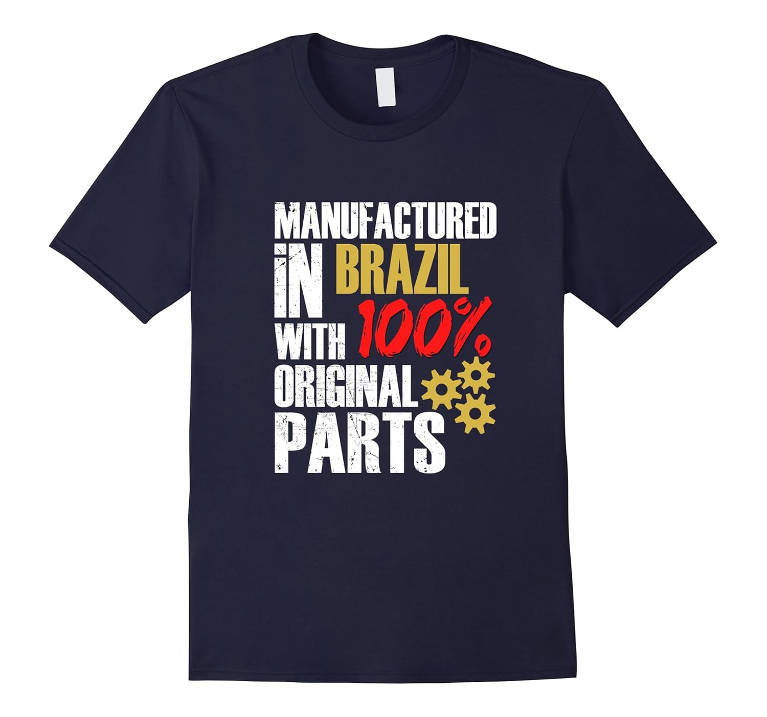 Manufactured in Brazil With 100% Original Parts T-Shirt-ANZ