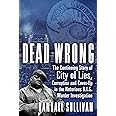 Dead Wrong: The Continuing Story of City of Lies, Corruption and Cover-Up in the Notorious BIG Murder Investigation