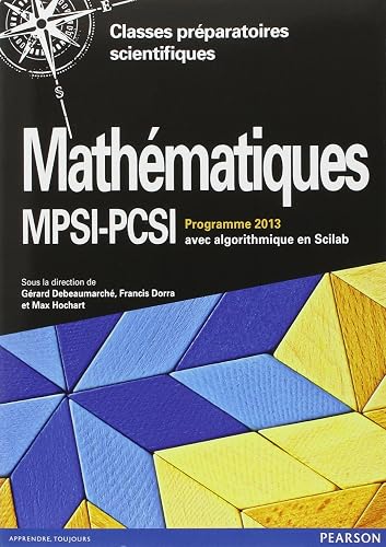 Download Mathématiques MPSI-PCSI : Cours complet avec exercices corrigés, Algorithmique en Scilab, Programme 2013 PDF