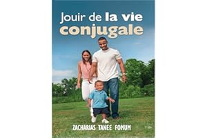 Jouir de la vie conjugale (Dieu, le Sexe et Toi t. 3) (French Edition)