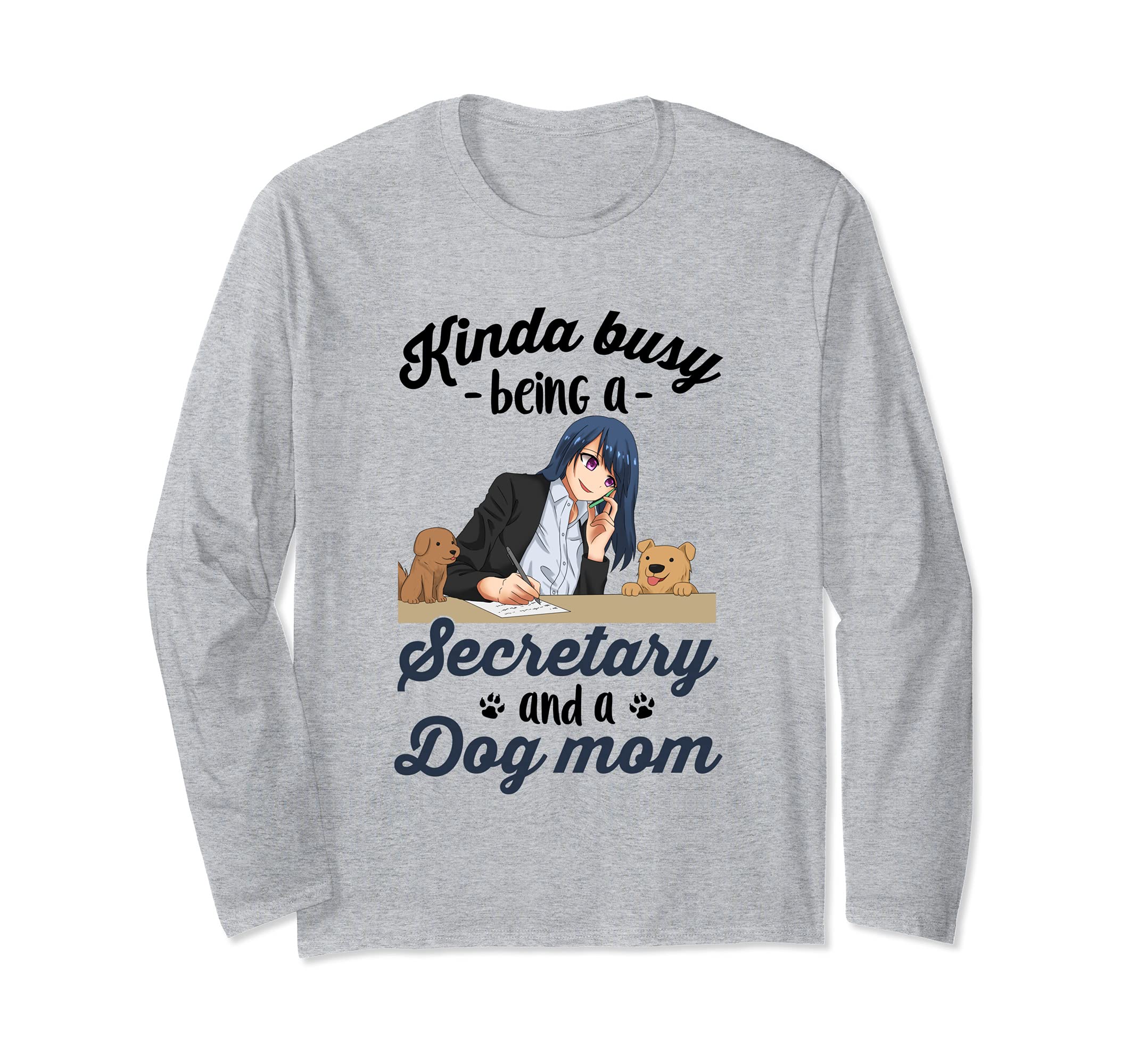 Kinda Busy Being A Secretary And A Dog Mom | Anime Secretary Long Sleeve T-Shirt