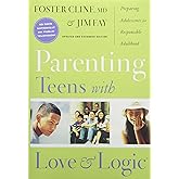 Parenting Teens With Love And Logic: Preparing Adolescents for Responsible Adulthood, Updated and Expanded Edition