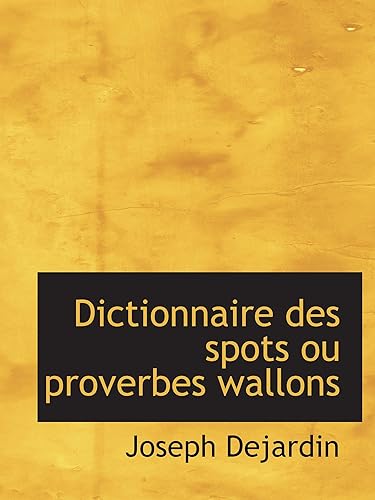 Download Dictionnaire des spots ou proverbes wallons PDF