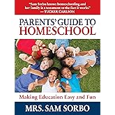 Parents' Guide to Homeschool: Making Education Easy and Fun