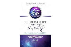 Horoscope intuitif 2020: Que vous réserve l'année 2020 ? (French Edition)