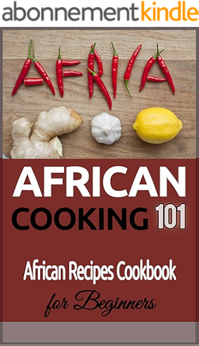 Download African Cooking: for beginners - African Recipes Cookbook (African recipes - African cooking - African Food - African Meals 1) (English Edition) PDF