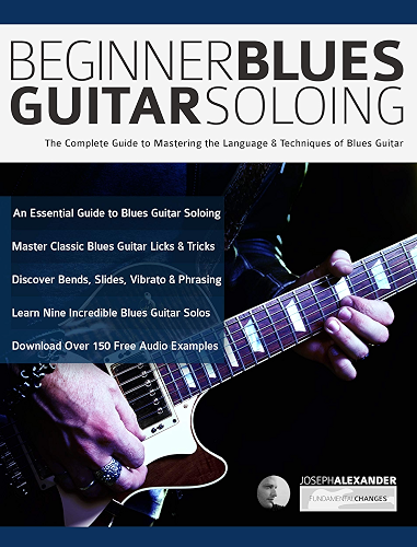 Download Beginner Blues Guitar Soloing: The Complete Guide to Mastering the Language & Techniques of Blues Guitar (English Edition) PDF
