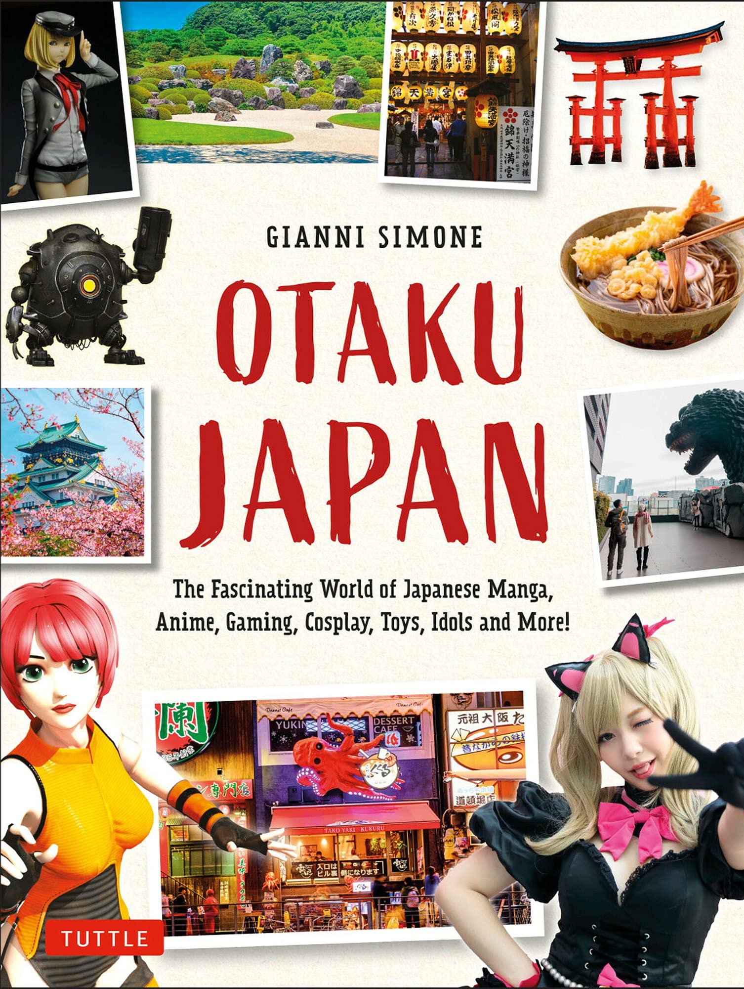 Otaku Japan The Fascinating World Of Japanese Manga Anime Gaming Cosplay Toys Idols And More Covers Over 450 Locations With More Than 400 Photographs And 21 Maps Simone Gianni 9784805315149 Amazon Com Books