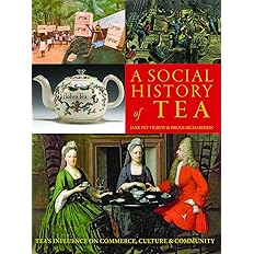A Social History of Tea: Tea's Influence on Commerce, Culture & Community