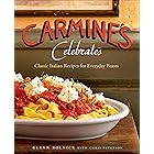 Carmine's Celebrates: Classic Italian Recipes for Everyday Feasts