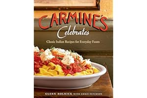 Carmine's Celebrates: Classic Italian Recipes for Everyday Feasts