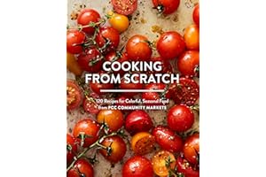 Cooking from Scratch: 120 Recipes for Colorful, Seasonal Food from PCC Community Markets