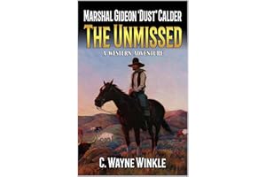 Marshal Gideon 'Dust' Calder: The Unmissed: A Western Adventure (A Marshal Gideon 'Dust' Calder Western Book 9)