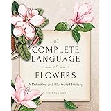 The Complete Language of Flowers: A Definitive and Illustrated History - Pocket Edition (Complete Illustrated Encyclopedia)