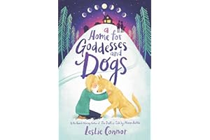 A Home for Goddesses and Dogs: A Middle Grade Novel of Loss, an LGBTQ Family, and a Rescue Dog