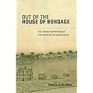 Out of the House of Bondage: The Transformation of the Plantation Household