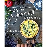 The Gourmet Kitchen: Recipes from the Creator of Savory Simple