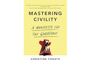 Mastering Civility: A Manifesto for the Workplace
