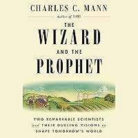 The Wizard and the Prophet: Two Remarkable Scientists and Their Dueling Visions to Shape Tomorrow's World