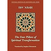 The Four Pillars of Spiritual Transformation: The Adornment of the Spiritually Transformed (Hilyat al-abdal) (Mystical Treati