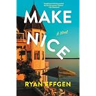Make Nice: A Novel